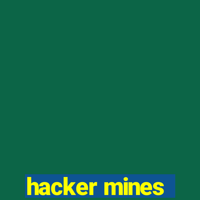 hacker mines